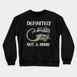 Definitely not a Mimic Creature RPG Roleplaying Humor Gift Crewneck Sweatshirt